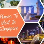 Places To Visit In Singapore